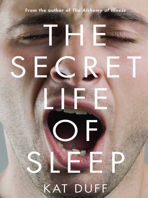 Title details for The Secret Life of Sleep by Kat Duff - Wait list